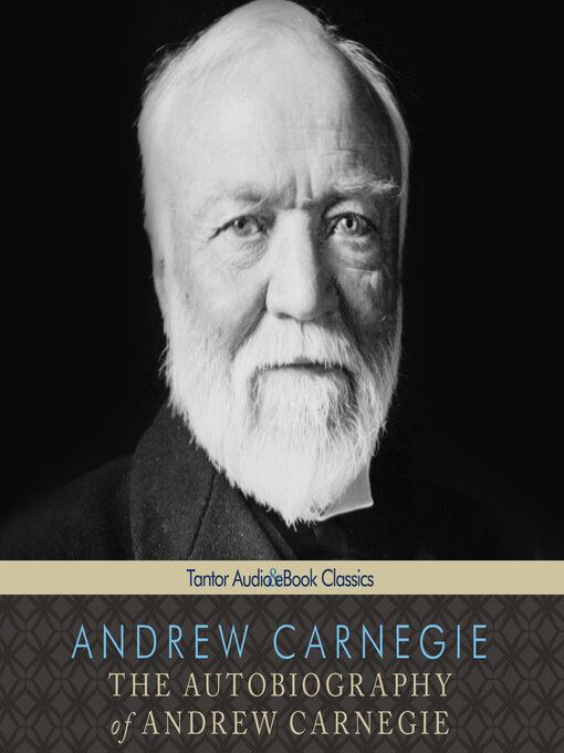 Title details for The Autobiography of Andrew Carnegie by Andrew Carnegie - Available